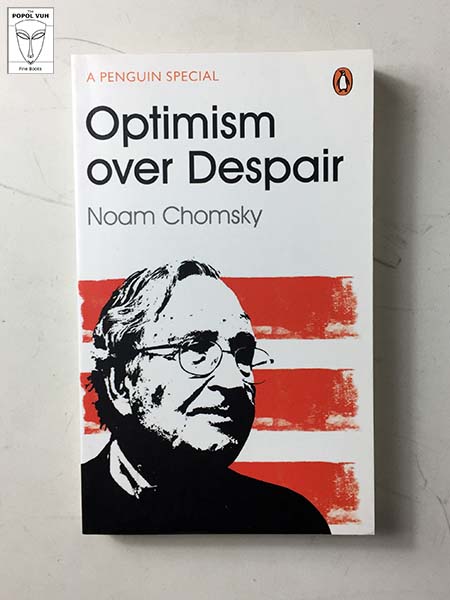 Noam Chomsky - Optimism Over Despair